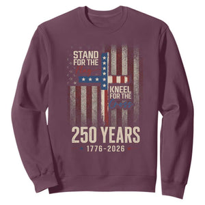 God 250th Anniversary USA Sweatshirt Stand For The Flag Kneel For The Cross