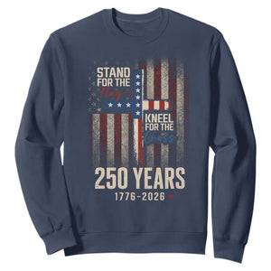 God 250th Anniversary USA Sweatshirt Stand For The Flag Kneel For The Cross