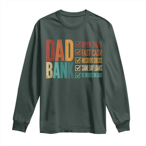 Dad Bank Long Sleeve Shirt Open 24 7 Fast Cash Funny Father's Day Gifts TS11 Dark Forest Green Print Your Wear