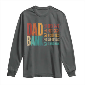 Dad Bank Long Sleeve Shirt Open 24 7 Fast Cash Funny Father's Day Gifts TS11 Dark Heather Print Your Wear