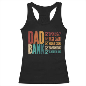 Dad Bank Racerback Tank Top Open 24 7 Fast Cash Funny Father's Day Gifts TS11 Black Print Your Wear