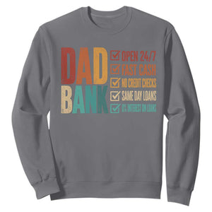 Dad Bank Sweatshirt Open 24 7 Fast Cash Funny Father's Day Gifts TS11 Charcoal Print Your Wear