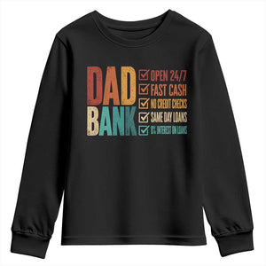 Dad Bank Youth Sweatshirt Open 24 7 Fast Cash Funny Father's Day Gifts TS11 Black Print Your Wear