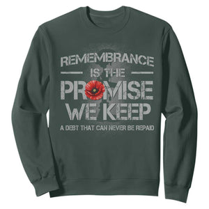 Remembrance Is The Promise We Keep Sweatshirt Memorial Day TS11 Dark Forest Green Print Your Wear