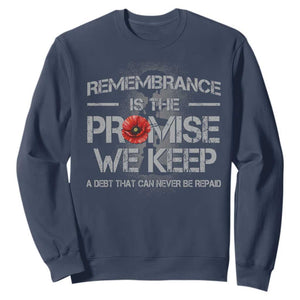 Remembrance Is The Promise We Keep Sweatshirt Memorial Day TS11 Navy Print Your Wear