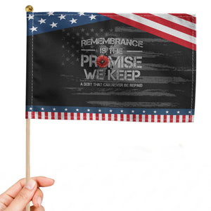 Remembrance Is The Promise We Keep Patriotic Handheld Flag Memorial Day TS11 Distressed 8.2" × 5.5" Black Blue Print Your Wear
