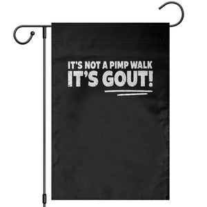 It Is Not A Pimp Walk It Is Gout Garden Flag Old Man Medical Humor TS11 Black Print Your Wear