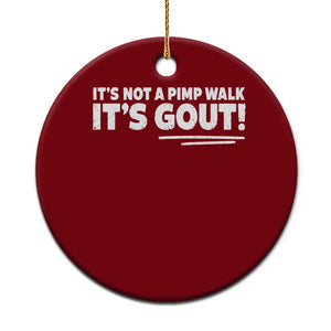 It Is Not A Pimp Walk It Is Gout Ceramic Ornament Old Man Medical Humor TS11 1pc Red Print Your Wear