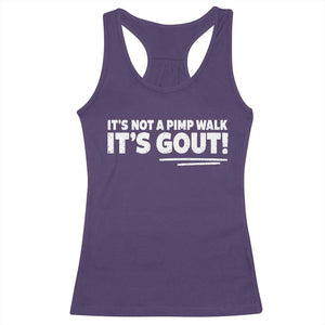 It Is Not A Pimp Walk It Is Gout Racerback Tank Top Old Man Medical Humor TS11 Purple Print Your Wear