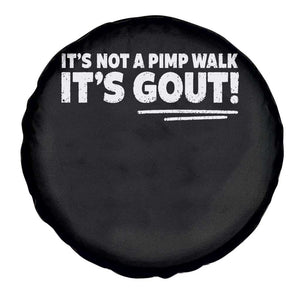 It Is Not A Pimp Walk It Is Gout Spare Tire Cover Old Man Medical Humor TS11 Print Your Wear