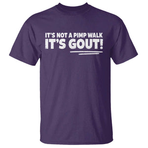 It Is Not A Pimp Walk It Is Gout T Shirt Old Man Medical Humor TS11 Purple Print Your Wear