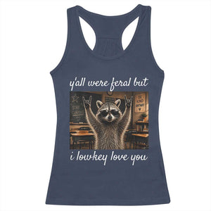 Y'all Were Feral But I Lowkey Love You Racerback Tank Top Funny Raccoon Teacher TS11 Navy Print Your Wear