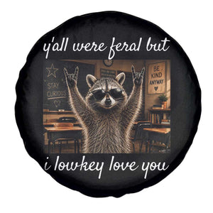 Y'all Were Feral But I Lowkey Love You Spare Tire Cover Funny Raccoon Teacher TS11 Print Your Wear