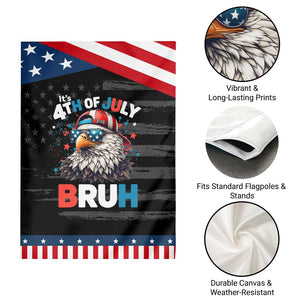 Funny Eagle It's 4th Of July Bruh Garden Flag Patriotic Bald Eagle American Flag TS11 Print Your Wear