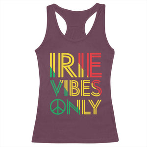 Irie Vibes Only Racerback Tank Top Rasta Reggae Roots Flag Music TS11 Maroon Print Your Wear