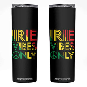 Irie Vibes Only Skinny Tumbler Rasta Reggae Roots Flag Music TS11 Black Print Your Wear