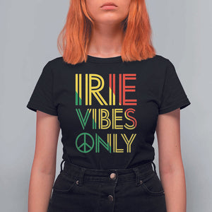 Irie Vibes Only T Shirt For Women Rasta Reggae Roots Flag Music TS11 Black Print Your Wear