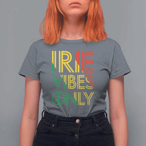Irie Vibes Only T Shirt For Women Rasta Reggae Roots Flag Music TS11 Charcoal Print Your Wear
