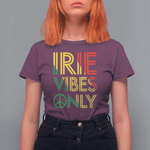 Irie Vibes Only T Shirt For Women Rasta Reggae Roots Flag Music TS11 Maroon Print Your Wear