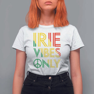 Irie Vibes Only T Shirt For Women Rasta Reggae Roots Flag Music TS11 White Print Your Wear