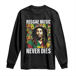 Legend Bob Long Sleeve Shirt Reggae Music Never Dies Rasta TS11 Black Print Your Wear
