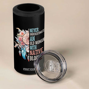 Native American 4 in 1 Can Cooler Tumbler Never Underestimate An Old Woman With Native Blood Dreamcatcher TS11 Print Your Wear