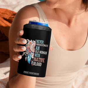 Native American 4 in 1 Can Cooler Tumbler Never Underestimate An Old Woman With Native Blood Dreamcatcher TS11 Print Your Wear