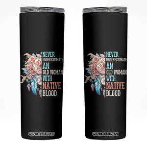 Native American Skinny Tumbler Never Underestimate An Old Woman With Native Blood Dreamcatcher TS11 Black Print Your Wear