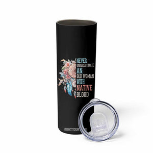 Native American Skinny Tumbler Never Underestimate An Old Woman With Native Blood Dreamcatcher TS11 Print Your Wear