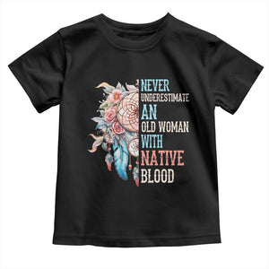 Native American Toddler T Shirt Never Underestimate An Old Woman With Native Blood Dreamcatcher TS11 Black Print Your Wear