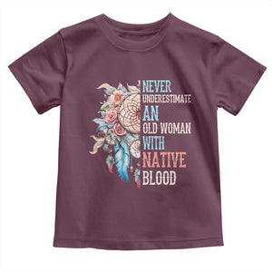 Native American Toddler T Shirt Never Underestimate An Old Woman With Native Blood Dreamcatcher TS11 Maroon Print Your Wear