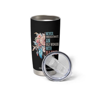 Native American Tumbler Cup Never Underestimate An Old Woman With Native Blood Dreamcatcher TS11 Print Your Wear