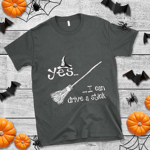 Funny Halloween Spooky Witch T Shirt Yes I Can Drive A Stick TS11 Dark Heather Print Your Wear