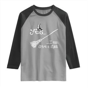 Funny Halloween Spooky Witch Raglan Shirt Yes I Can Drive A Stick TS11 Sport Gray Black Print Your Wear