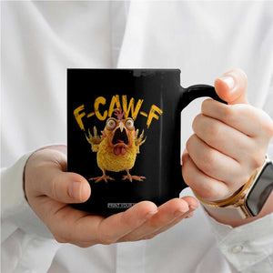 Funny F Caw F Chicken Coffee Mug Rooster Meme Humor TS11 Print Your Wear