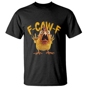 Funny F Caw F Chicken T Shirt Rooster Meme Humor TS11 Black Print Your Wear