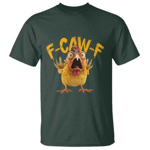 Funny F Caw F Chicken T Shirt Rooster Meme Humor TS11 Dark Forest Green Print Your Wear