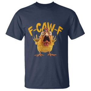 Funny F Caw F Chicken T Shirt Rooster Meme Humor TS11 Navy Print Your Wear