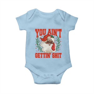 Funny African American Black Santa Christmas Baby Onesie You Aint Getting Shit Inappropriate Xmas TS11 Light Blue Print Your Wear