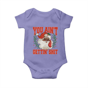 Funny African American Black Santa Christmas Baby Onesie You Aint Getting Shit Inappropriate Xmas TS11 Violet Print Your Wear