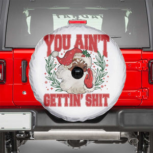 Funny African American Black Santa Christmas Spare Tire Cover You Aint Getting Shit Inappropriate Xmas TS11 White Print Your Wear