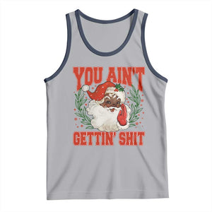 Funny African American Black Santa Christmas Tank Top You Aint Getting Shit Inappropriate Xmas TS11 Athletic Heather Navy Print Your Wear