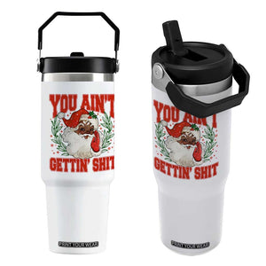Funny African American Black Santa Christmas Flip Straw Tumbler You Aint Getting Shit Inappropriate Xmas TS11 One Size: 30 oz White Print Your Wear
