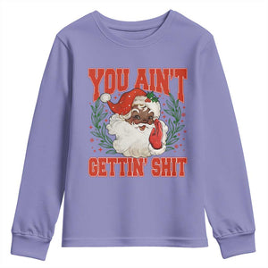 Funny African American Black Santa Christmas Youth Sweatshirt You Aint Getting Shit Inappropriate Xmas TS11 Violet Print Your Wear