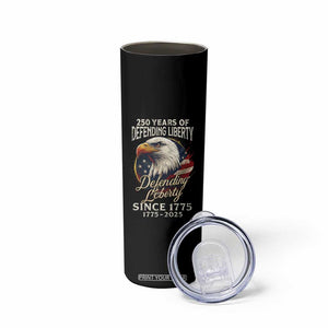 Patriotic USA Army Military 250th Anniversary Skinny Tumbler 250 Years Of Defending Liberty Since 1775 - Print Your Wear