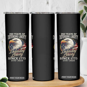 Patriotic USA Army Military 250th Anniversary Skinny Tumbler 250 Years Of Defending Liberty Since 1775 TS11 Print Your Wear