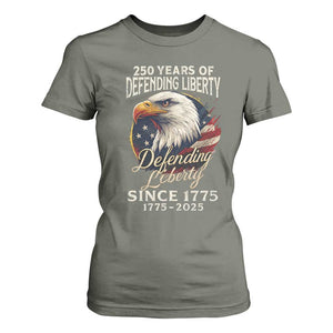 Patriotic USA Army Military 250th Anniversary T Shirt For Women 250 Years Of Defending Liberty Since 1775 TS11 Military Green Print Your Wear
