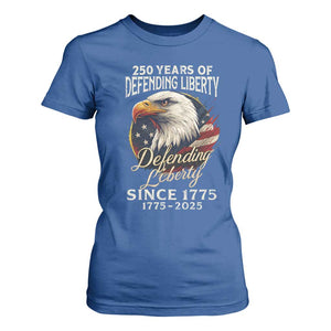 Patriotic USA Army Military 250th Anniversary T Shirt For Women 250 Years Of Defending Liberty Since 1775 TS11 Royal Blue Print Your Wear