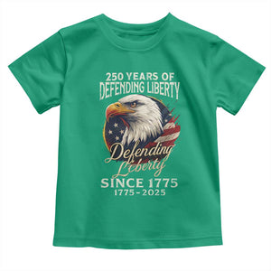Patriotic USA Army Military 250th Anniversary Toddler T Shirt 250 Years Of Defending Liberty Since 1775 TS11 Irish Green Print Your Wear