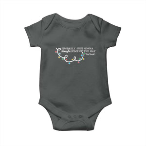 Funny Probably Just Gonna Jingle Some Of The Way I'm Tired Baby Onesie TS11 Dark Heather Print Your Wear